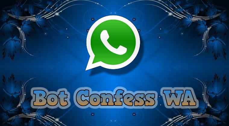 Bot Confess WA (WhatsApp) Link Nomor Bot Stiker WA 2023
