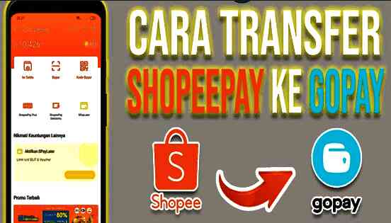 Cara Transfer ShopeePay Ke GoPay Tanpa Aplikasi TF Saldo 2023