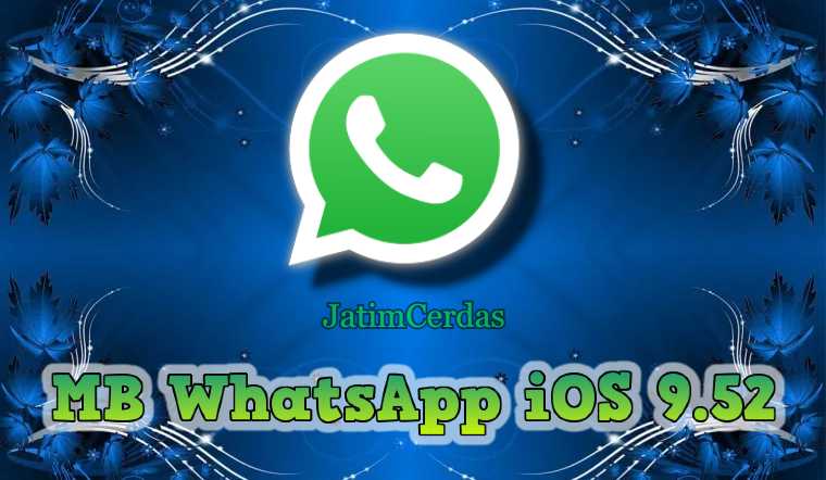 MB WhatsApp iOS 9.52 Update New Version Apk Asli Terbaru 2023